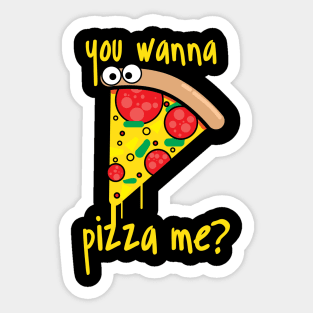 you wanna pizza me? Sticker